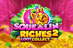 Squealin Riches 2
